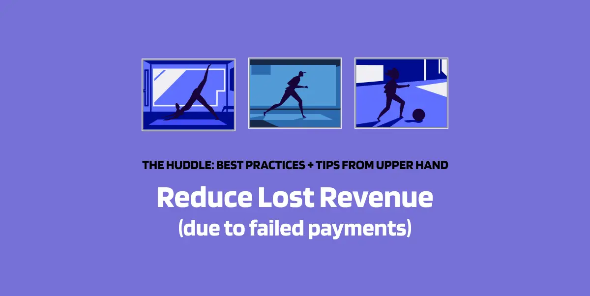 Reduce Lost Revenue with Upper Hand